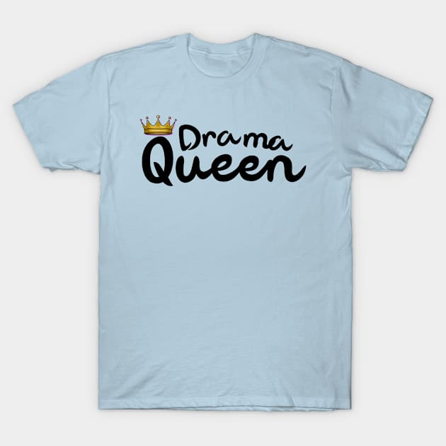 Drama Queen Tees T-Shirt by BeeZeeBazaar